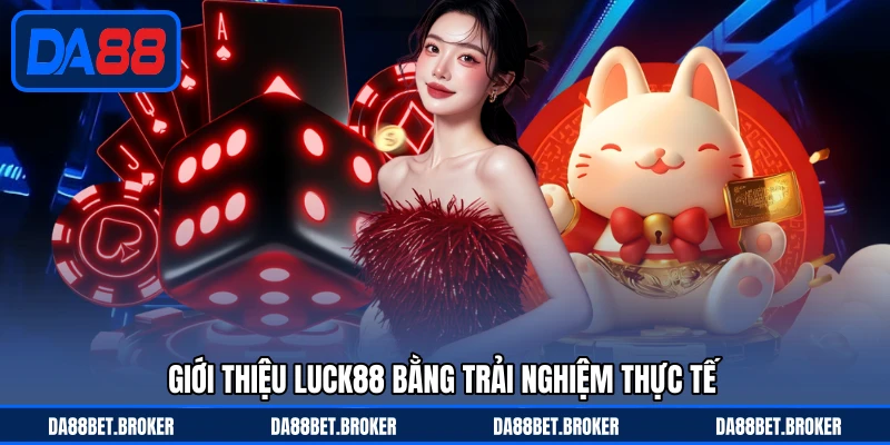 Giới Thiệu LUCK88 - Giải Trí Trực Tuyến Đa Trải Nghiệm