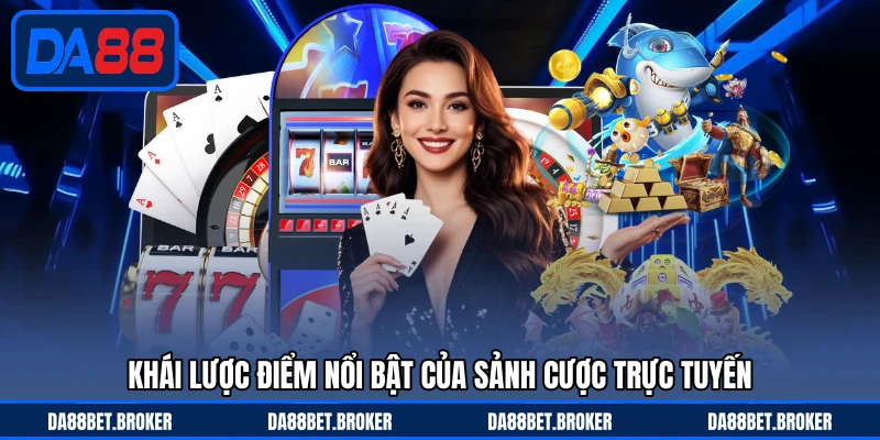 Casino DA88 - Sảnh Cược Sang Trọng, Chơi Nhanh Thắng Lớn