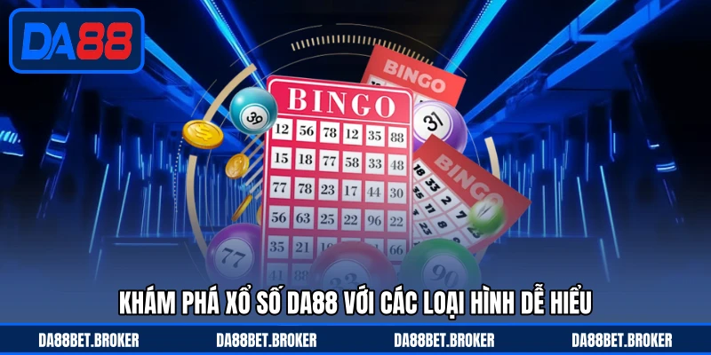 Xổ Số DA88 - Bắt Số Nhanh Gọn, Trúng Thưởng Cực Tiện