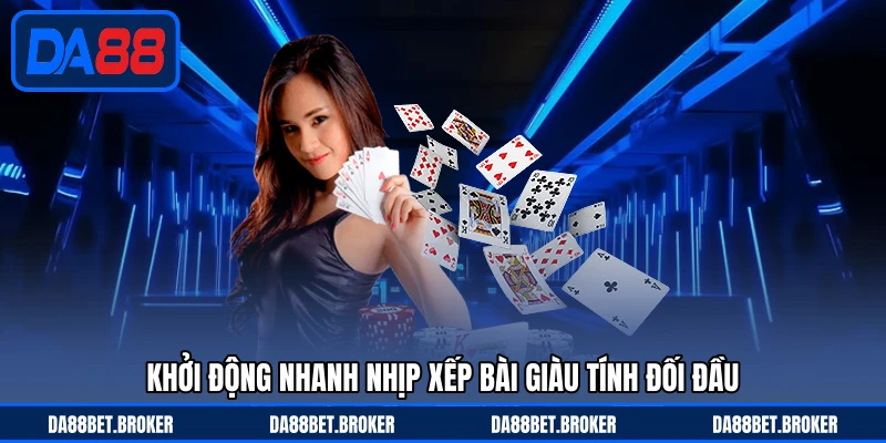 Mậu Binh DA88 - Xếp Chi Chuẩn, So Bài Cực Kịch Tính