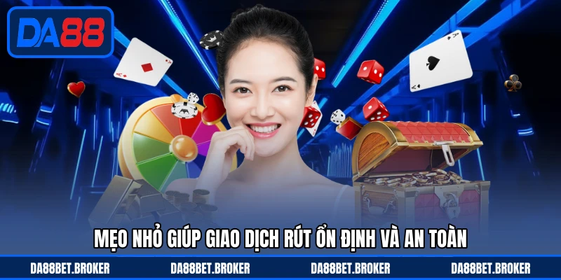 Rút Tiền DA88 - Thao Tác Đơn Giản Nhận Tiền Về Nhanh Chóng