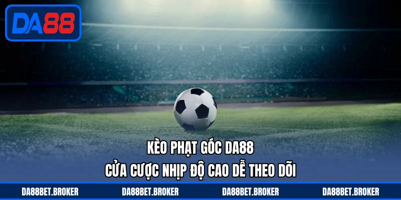 Thể Thao DA88 - Cược Trận Sôi Động, Kèo Ngon Mỗi Ngày