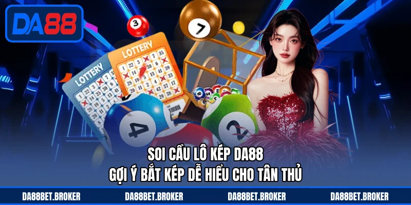 Xổ Số DA88 - Bắt Số Nhanh Gọn, Trúng Thưởng Cực Tiện