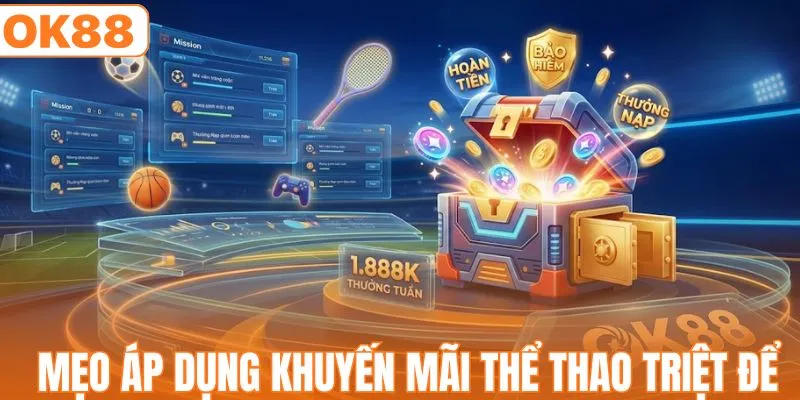 Top Khuyến Mãi Thể Thao Khủng Giúp Bạn Gia Tăng Vốn Cược