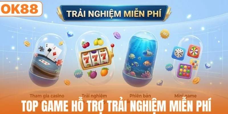 Trải Nghiệm Miễn Phí - Chơi Game Không Cần Nạp Vốn